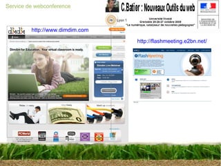 Service de webconference http://www.dimdim.com http://flashmeeting.e2bn.net/ 