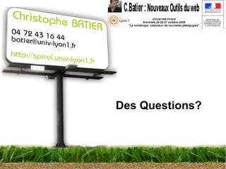 Des Questions? 