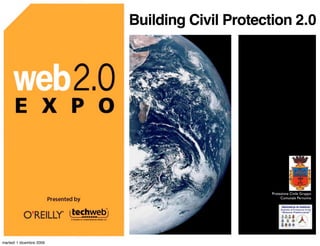 Building Civil Protection 2.0




                                                Protezione Civile Gruppo
               ...