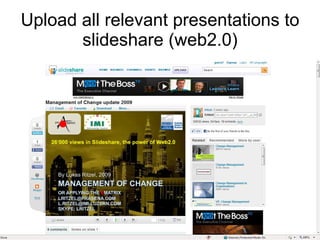 Upload all relevant presentations to slideshare (web2.0) 