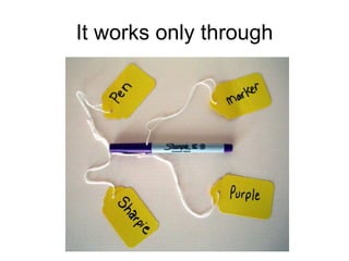 It works only through 