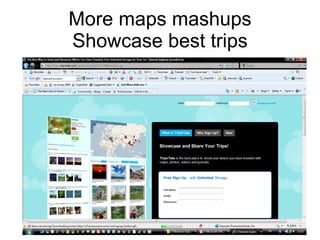 More maps mashups Showcase best trips 