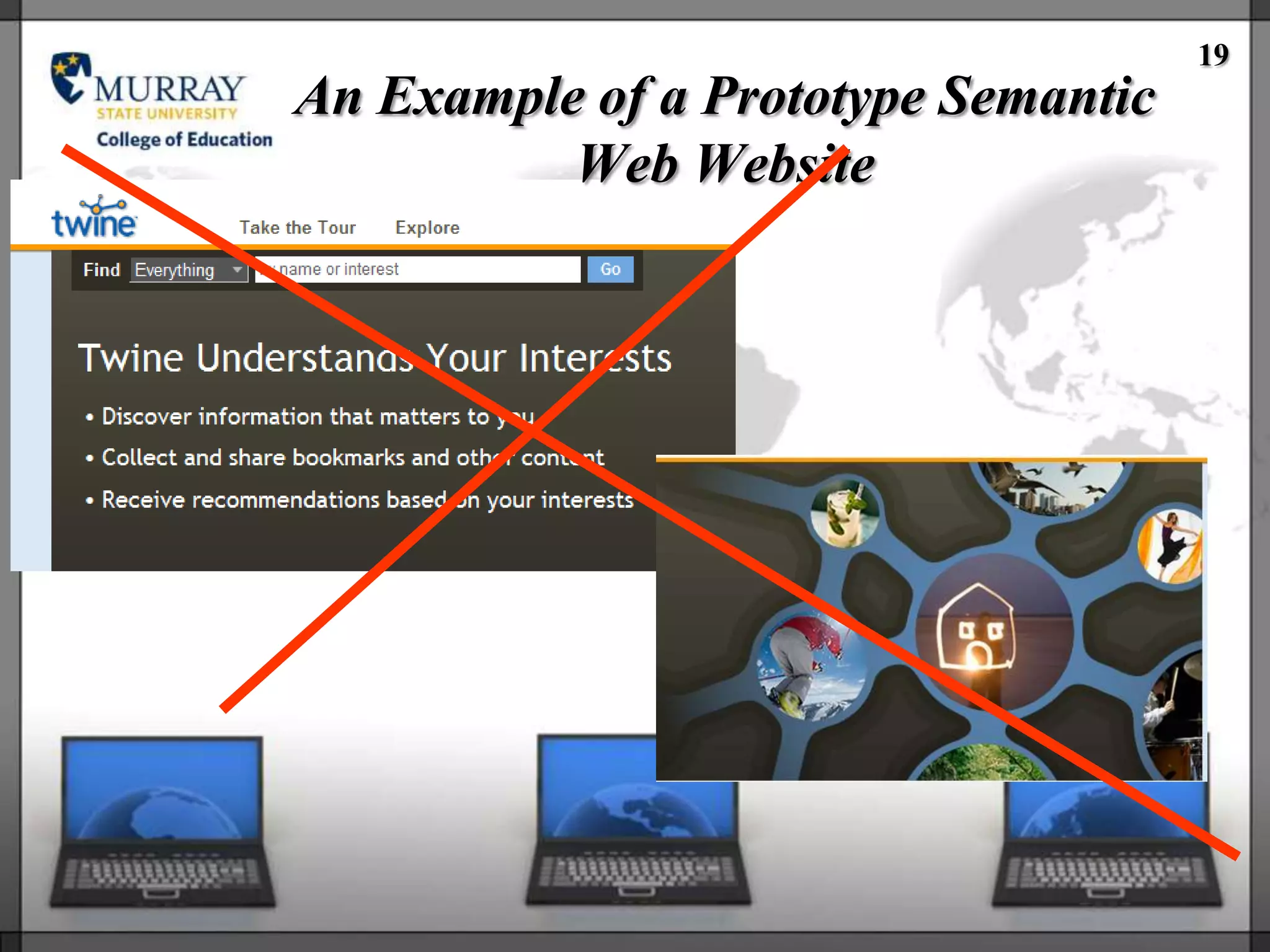19
An Example of a Prototype Semantic
          Web Website
 