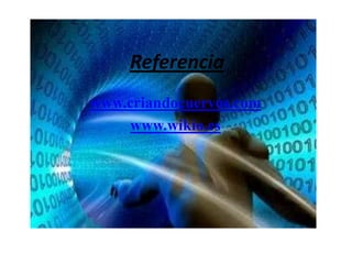 Referenciawww.criandocuervos.comwww.wikio.es