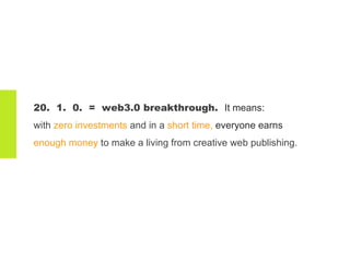 20.  1.  0.  =  web3.0 breakthrough.  It means:  with  zero investments  and in a  short time,  everyone earns  enough mon...