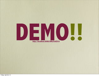 DEMO!!http://localhost:8080/UMLSToICD10
Friday, April 26, 13
 