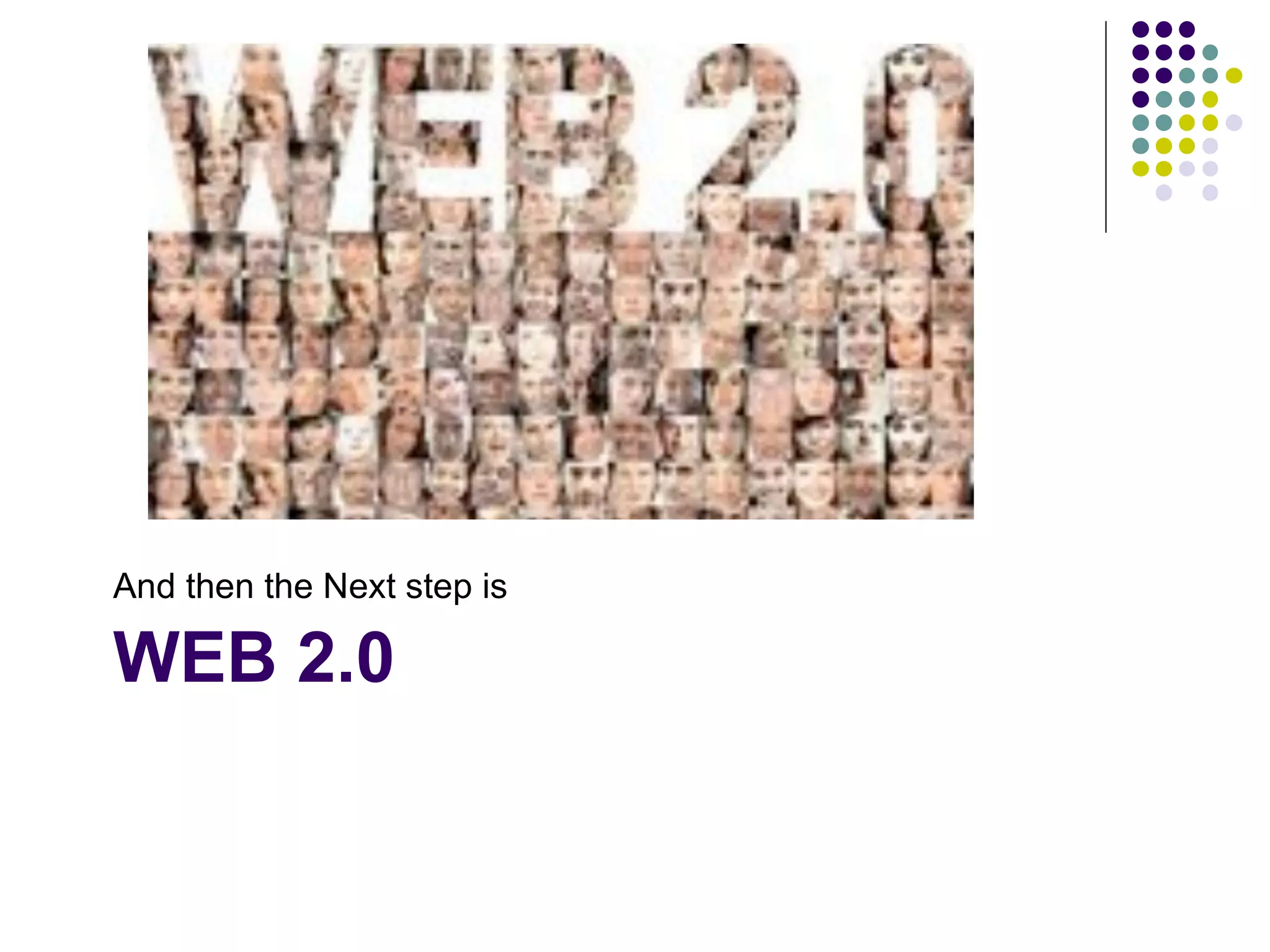 WEB 2.0 And then the Next step is  