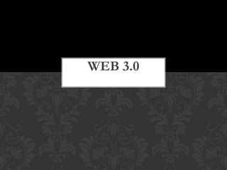 WEB 3.0
 