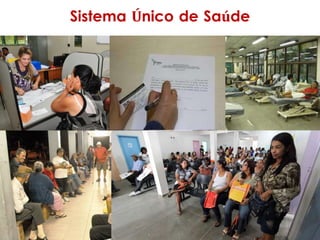 Sistema Único de Saúde
 