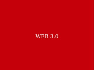 WEB 3.0 
 