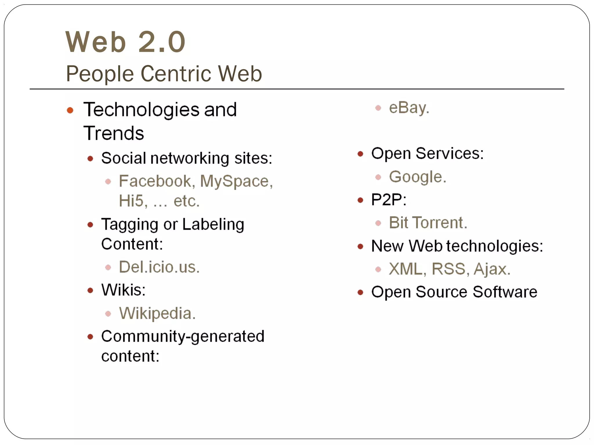 Web 2.0
People Centric Web
 