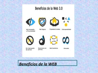 Beneficios de la WEB
 