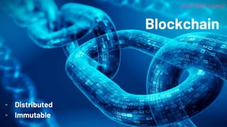 19
Blockchain
How Web3 works?
╸ Distributed
╸ Immutable
 