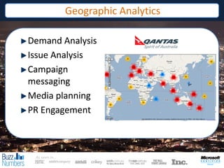 Geographic Analytics

Demand Analysis
Issue Analysis
Campaign
messaging
Media planning
PR Engagement



 As seen in…
     ...
