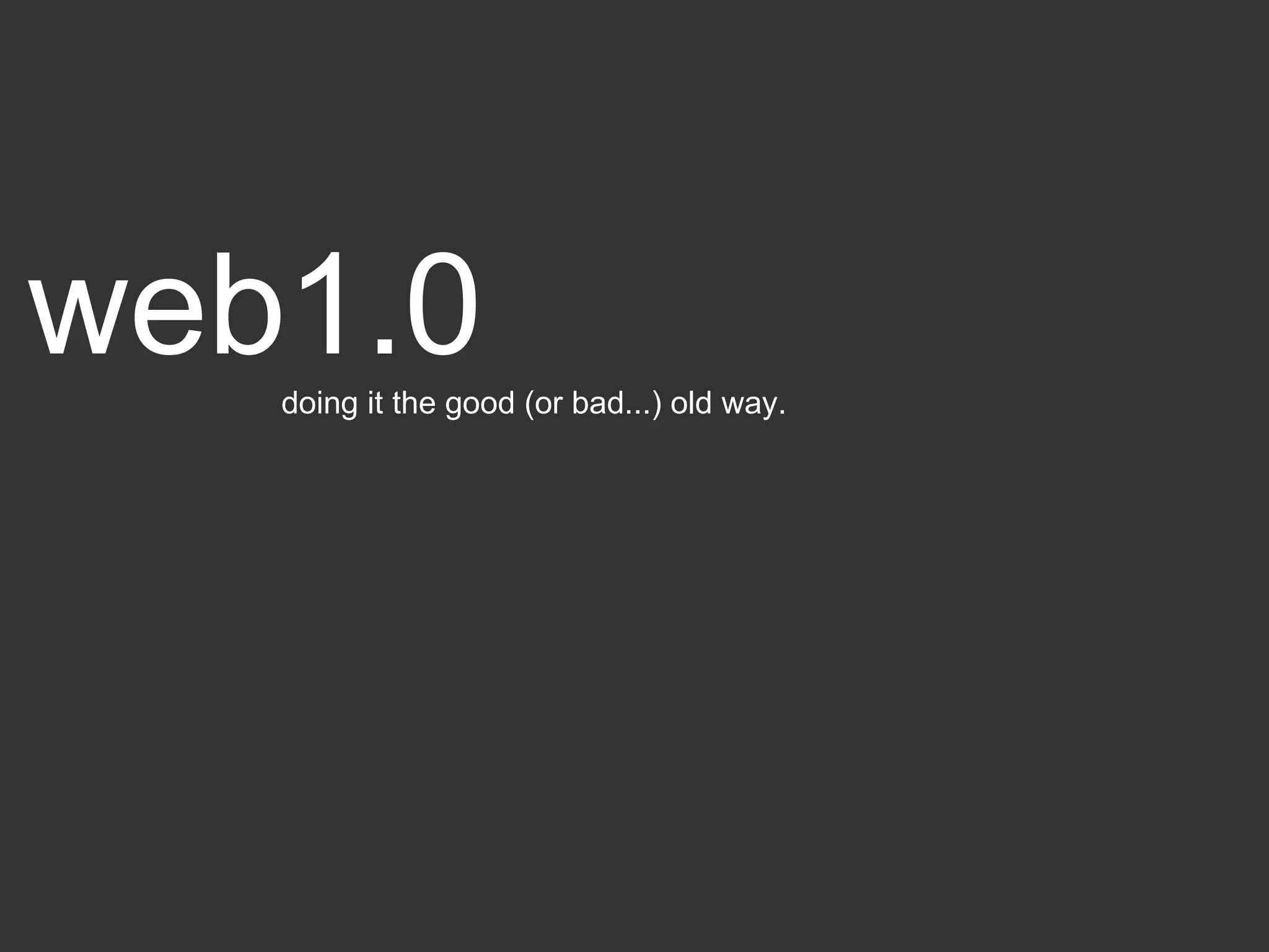 web1.0 doing it the good (or bad...) old way. 