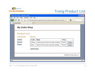 Trang Product List
Bài 1 - Lập trình website theo mô hình MVC 14
 