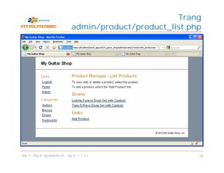 Trang
admin/product/product_list.php
Bài 7 - Xây dựng website thương mại điện tử 20
 