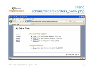 Trang
admin/orders/orders_view.php
Bài 7 - Xây dựng website thương mại điện tử 24
 