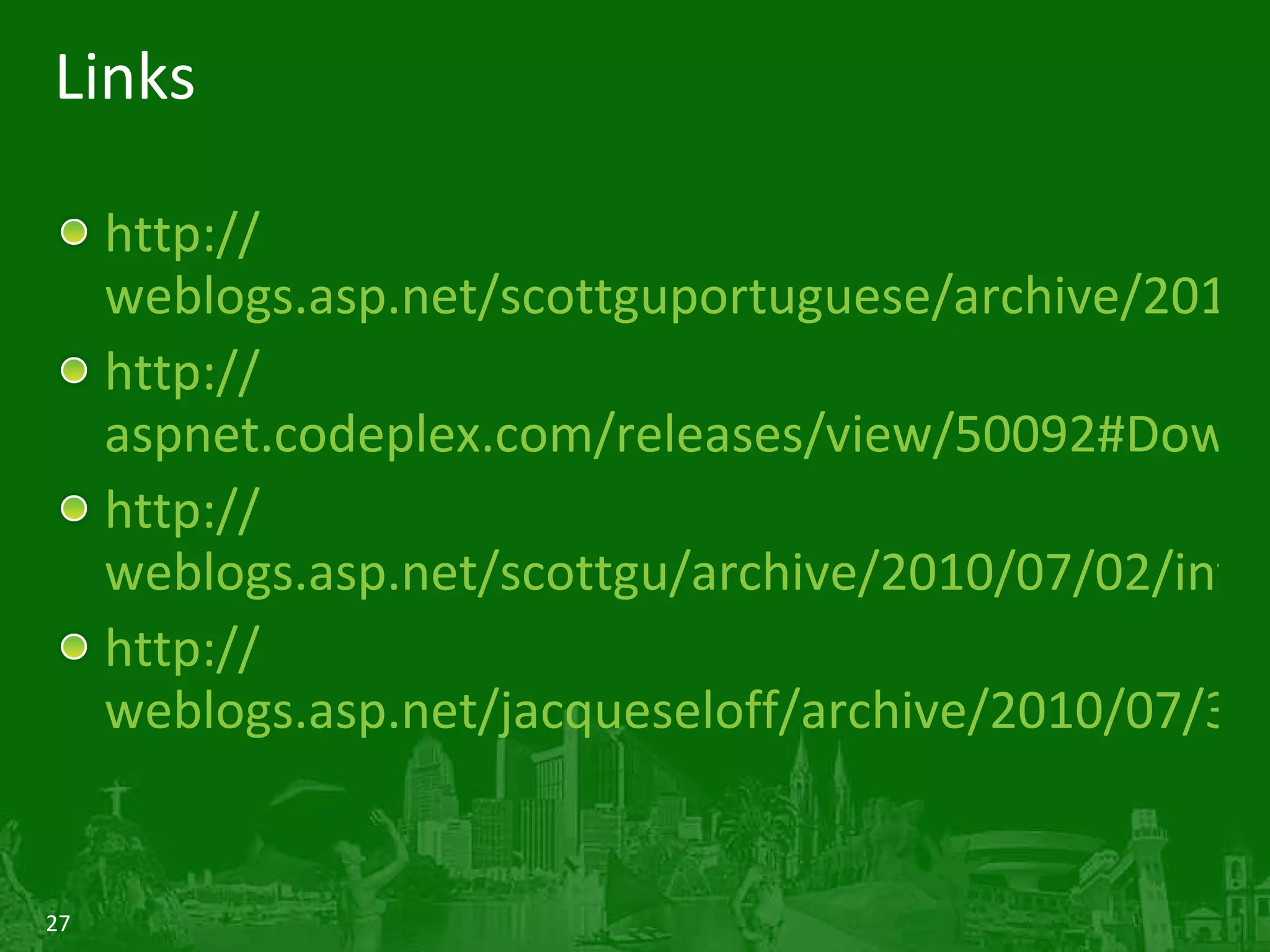 Links http :// weblogs.asp.net/scottguportuguese/archive/2010/07/27/apresentando-a-asp-net-mvc-3-amostra-1.aspx http :// aspnet.codeplex.com/releases/view/50092#DownloadId=140348 http :// weblogs.asp.net/scottgu/archive/2010/07/02/introducing-razor.aspx http :// weblogs.asp.net/jacqueseloff/archive/2010/07/30/mvc-3-supporting-custom-view-engines.aspx 