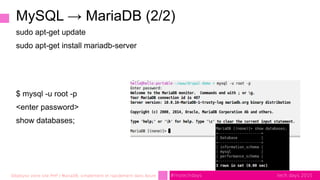 tech.days 2015#mstechdaysDéployez votre site PHP / MariaDB, simplement et rapidement dans Azure
MySQL → MariaDB (2/2)
sudo...