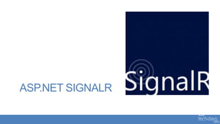 ASP.NET SIGNALR
 