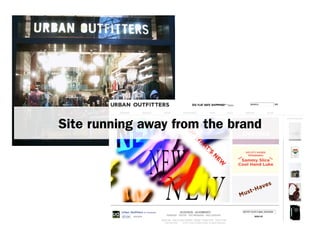 Site running away from the brand
 