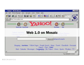 Web 1.0 on Mosaic
 