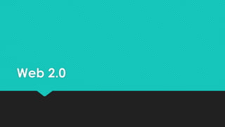 Web 2.0
 
