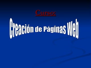 Curso: Creación de Páginas Web