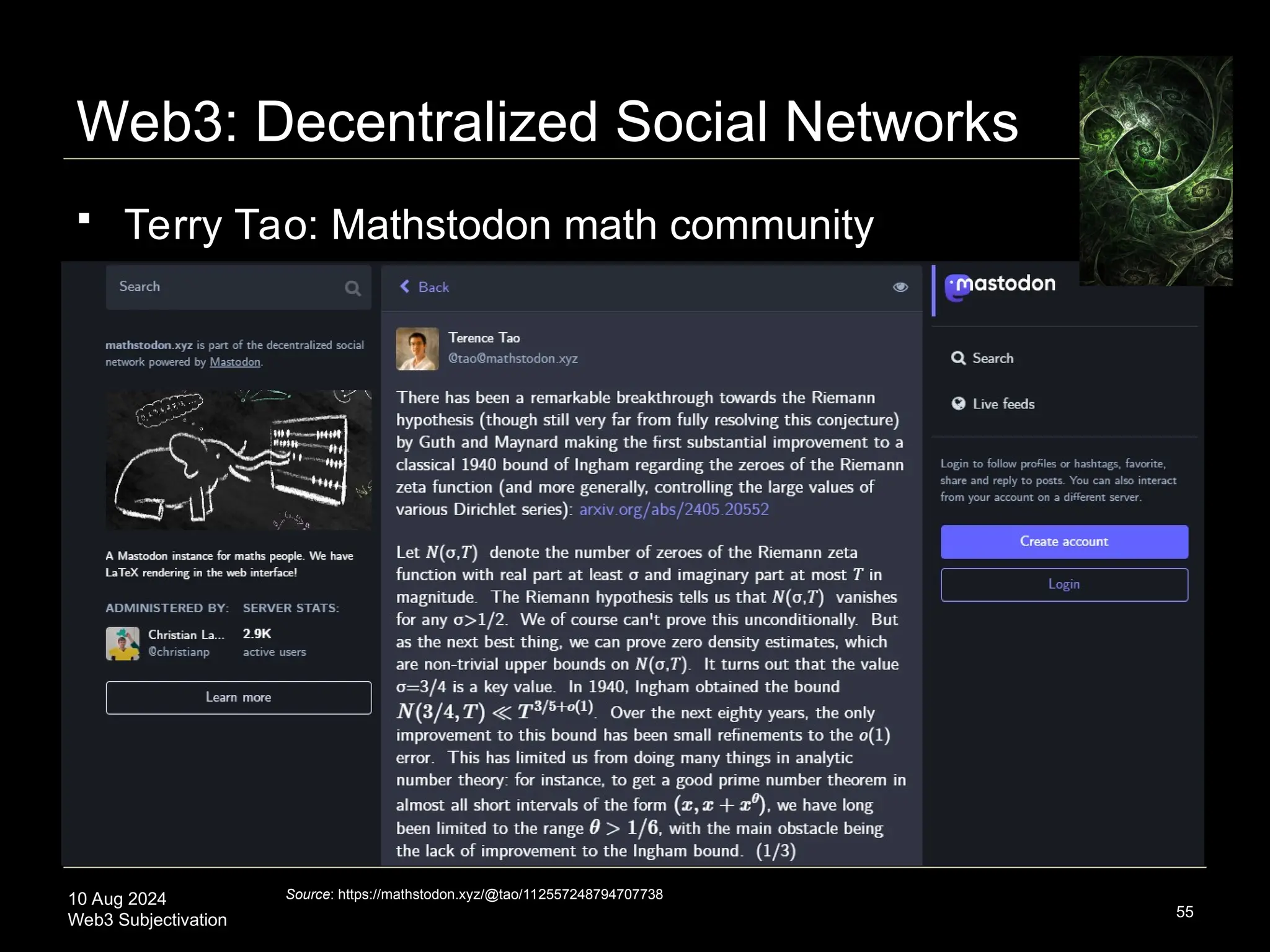 10 Aug 2024
Web3 Subjectivation
Web3: Decentralized Social Networks
 Terry Tao: Mathstodon math community
55
Source: https://mathstodon.xyz/@tao/112557248794707738
 