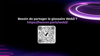 Besoin de partager le glossaire Web3 ?
https://heaven.paris/web3/
 