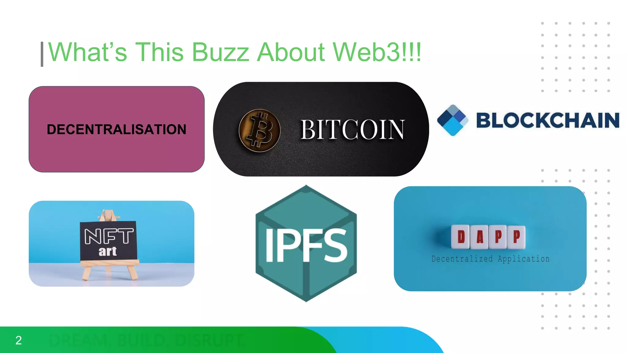 What’s This Buzz About Web3!!!
2
DECENTRALISATION
 