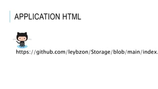 APPLICATION HTML
https://github.com/leybzon/Storage/blob/main/index.
 