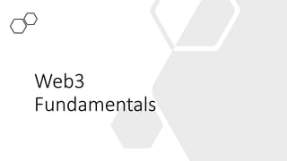 Web3
Fundamentals
 