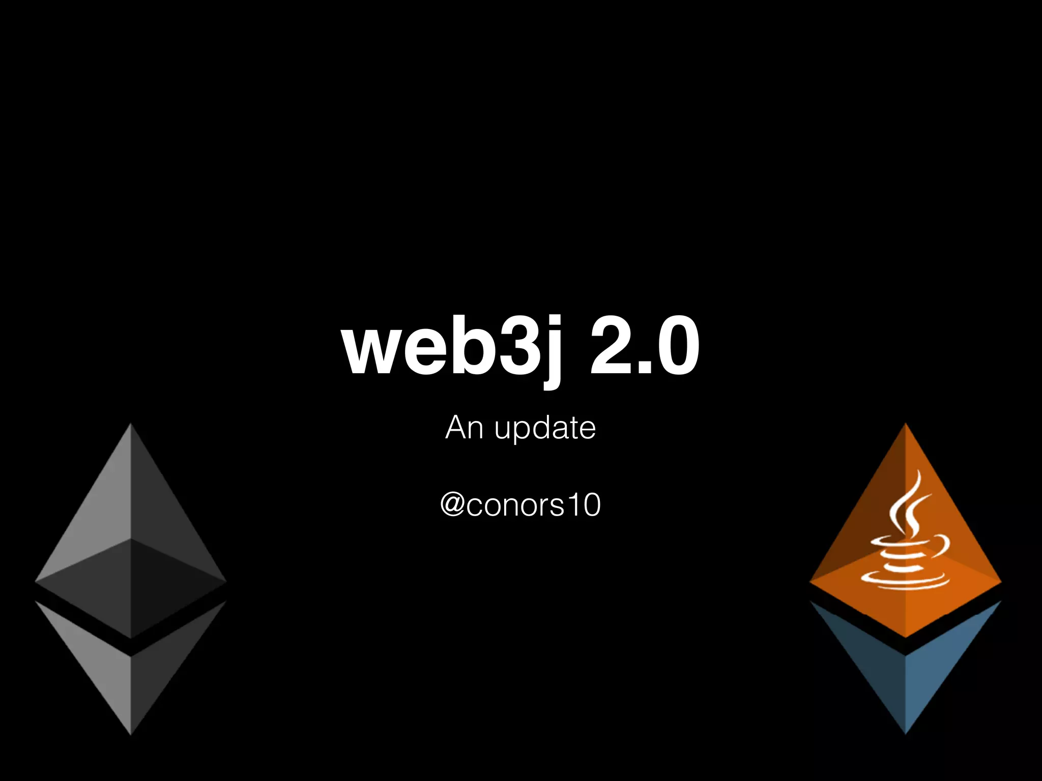 web3j 2.0
An update
@conors10