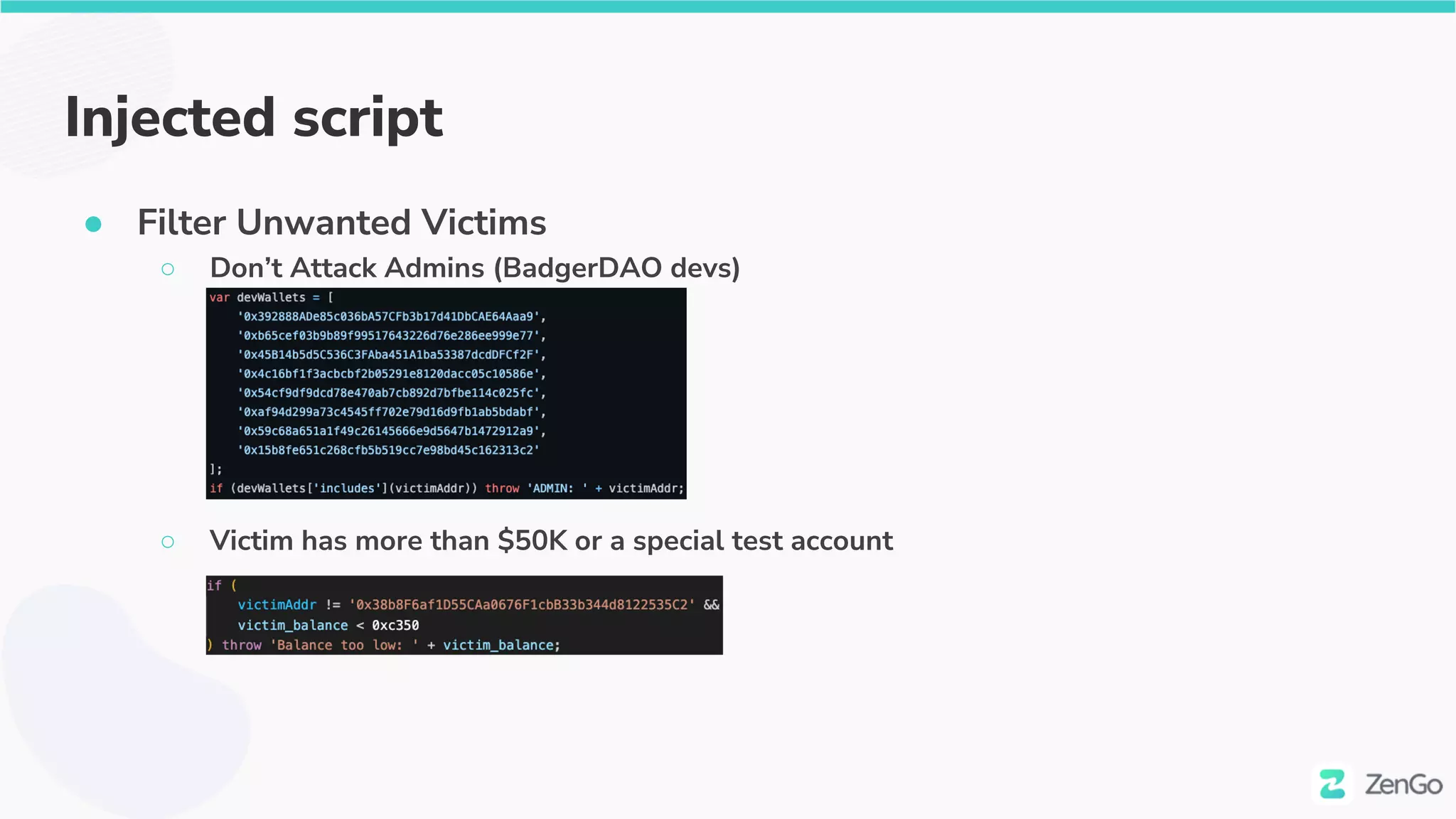 Injected script
● Filter Unwanted Victims
○ Don’t Attack Admins (BadgerDAO devs)
○ Victim has more than $50K or a special test account
 