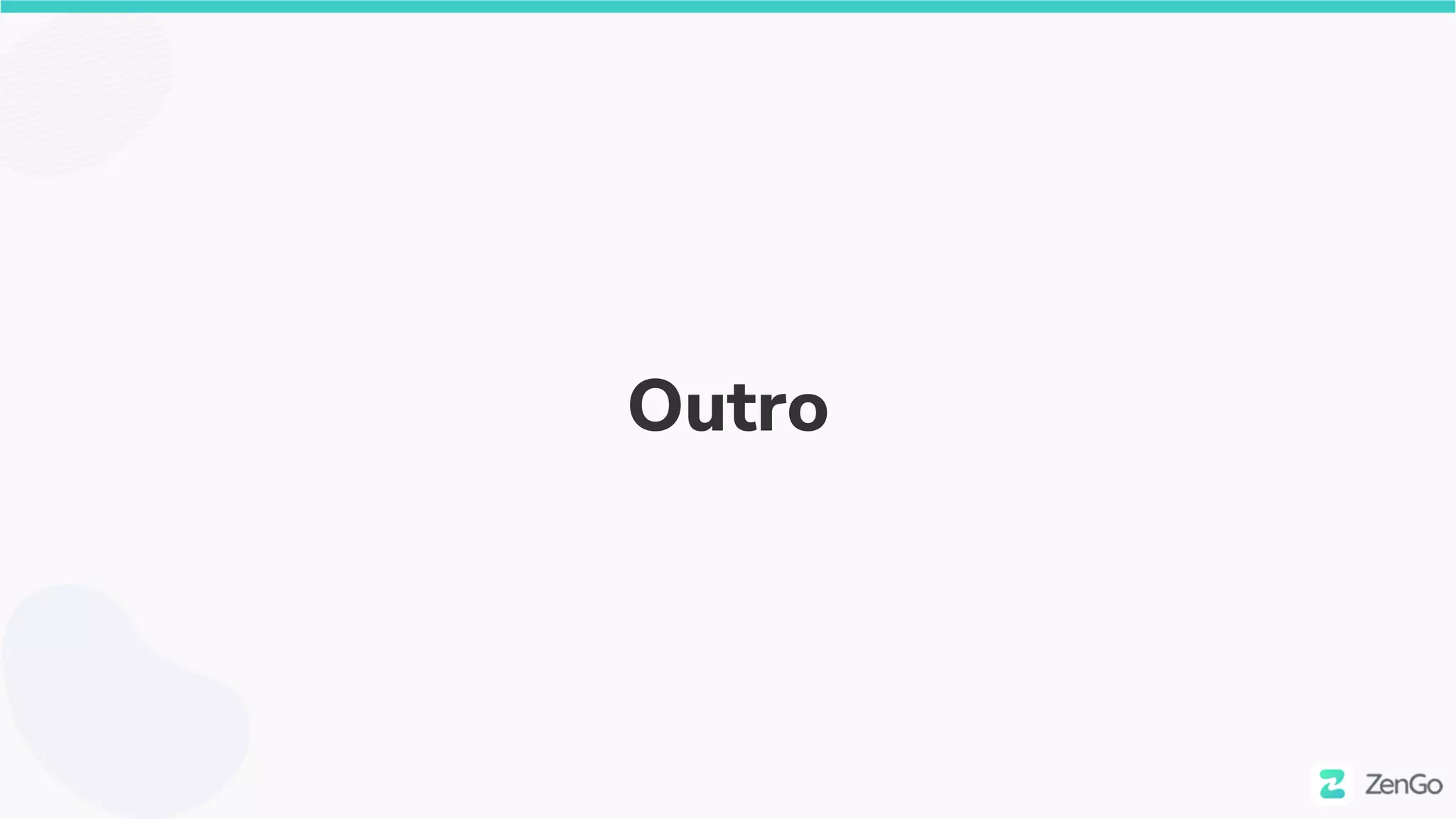 Outro
 