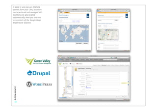 In easy to use pop-ups that are
opened from your CMS, locations
can be entered and managed. All
locations are geo located
automatically. Here you see two
screenshots of the Google Maps
Middleware Solution.
 © TOTAL IDENTITY




    49
 