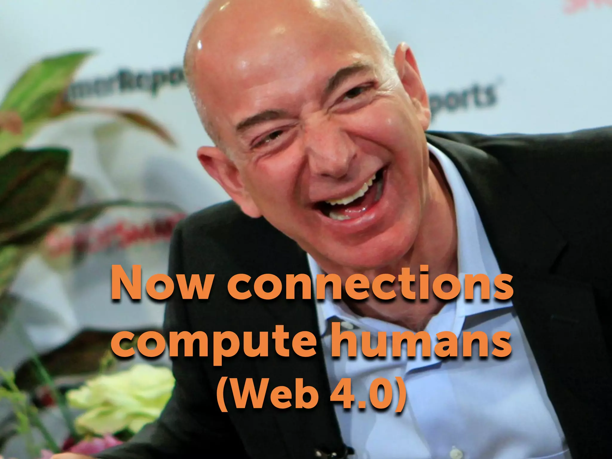 Now connections
compute humans
(Web 4.0)