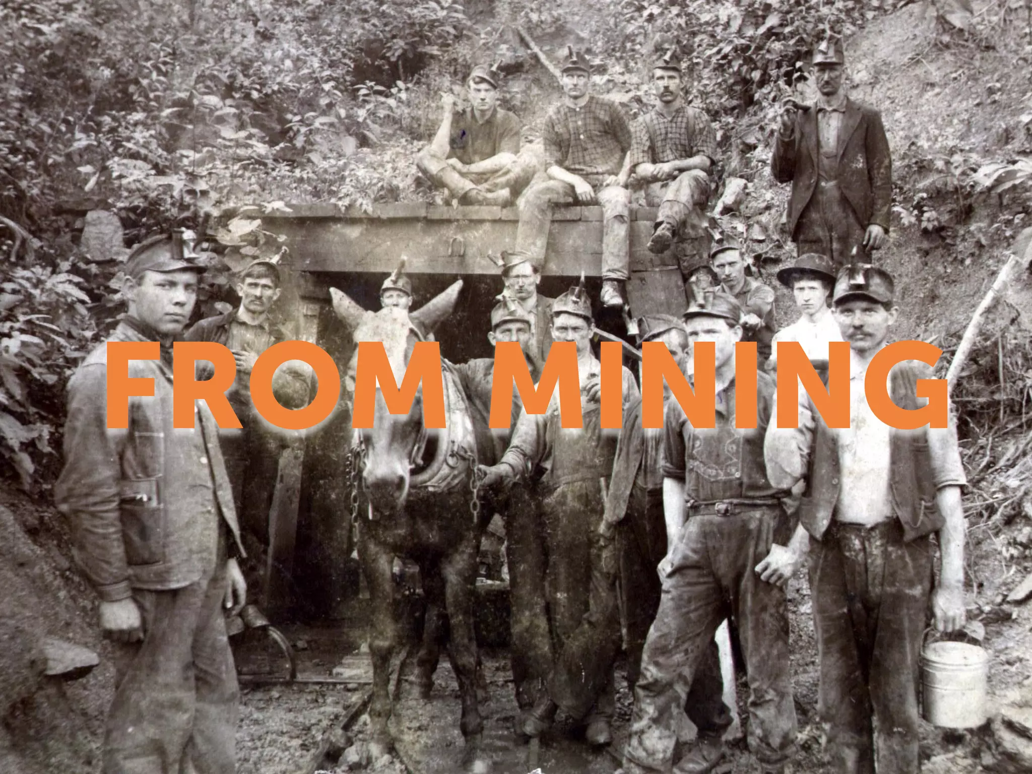 FROM MINING