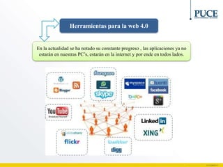 En la actualidad se ha notado su constante progreso , las aplicaciones ya no
estarán en nuestras PC’s, estarán en la internet y por ende en todos lados.
Herramientas para la web 4.0
 