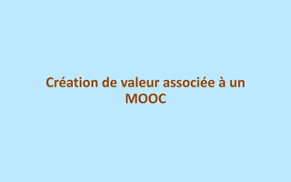 Création de valeur associée à un MOOC  