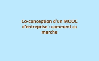 Co-conception d’un MOOC d’entreprise : comment ca marche  