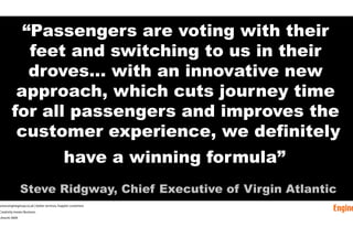 “Passengers are voting with their
           feet and switching to us in their
          droves… with an innovative new
  ...