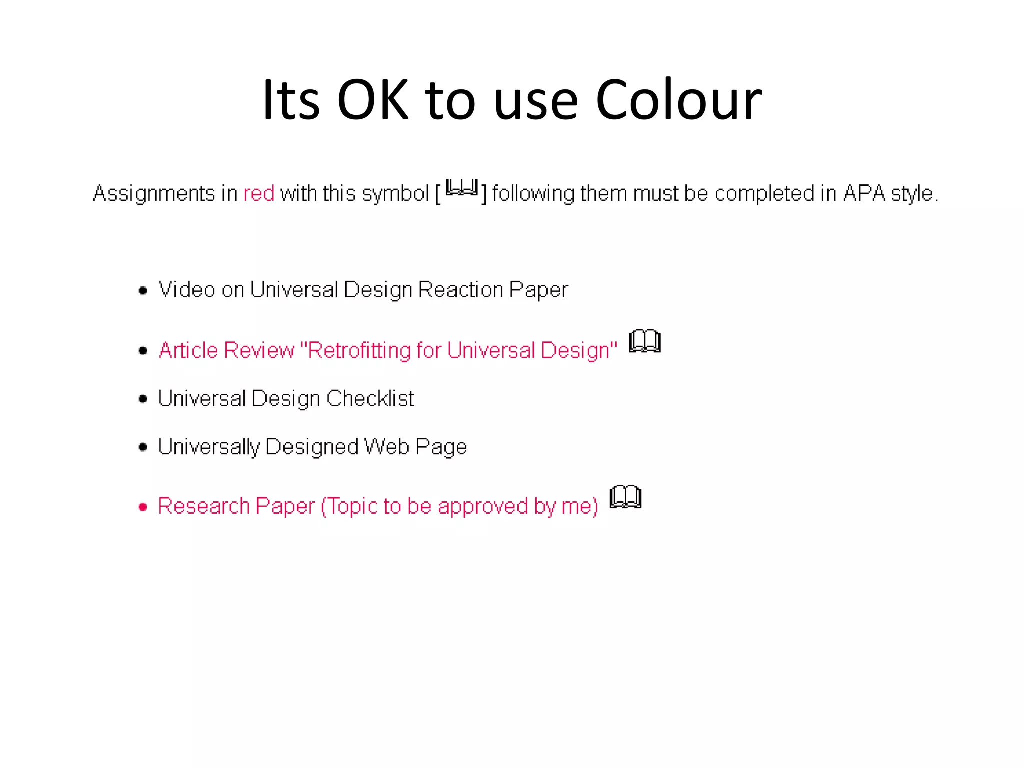 Its OK to use Colour
 