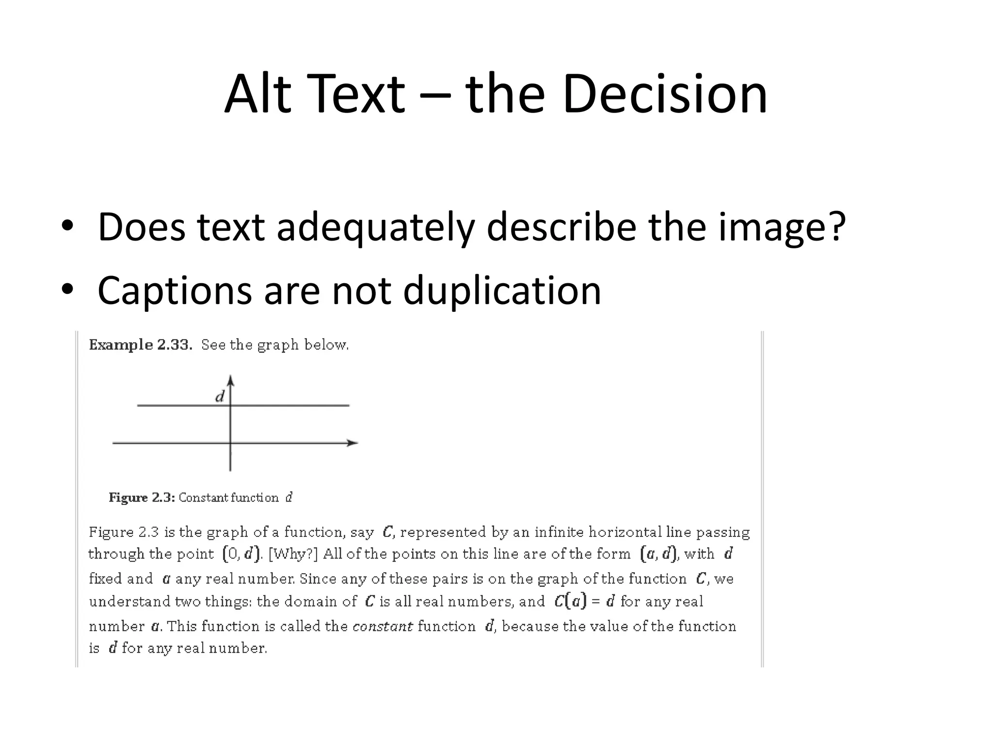 Alt Text – the Decision
• Does text adequately describe the image?
• Captions are not duplication
 