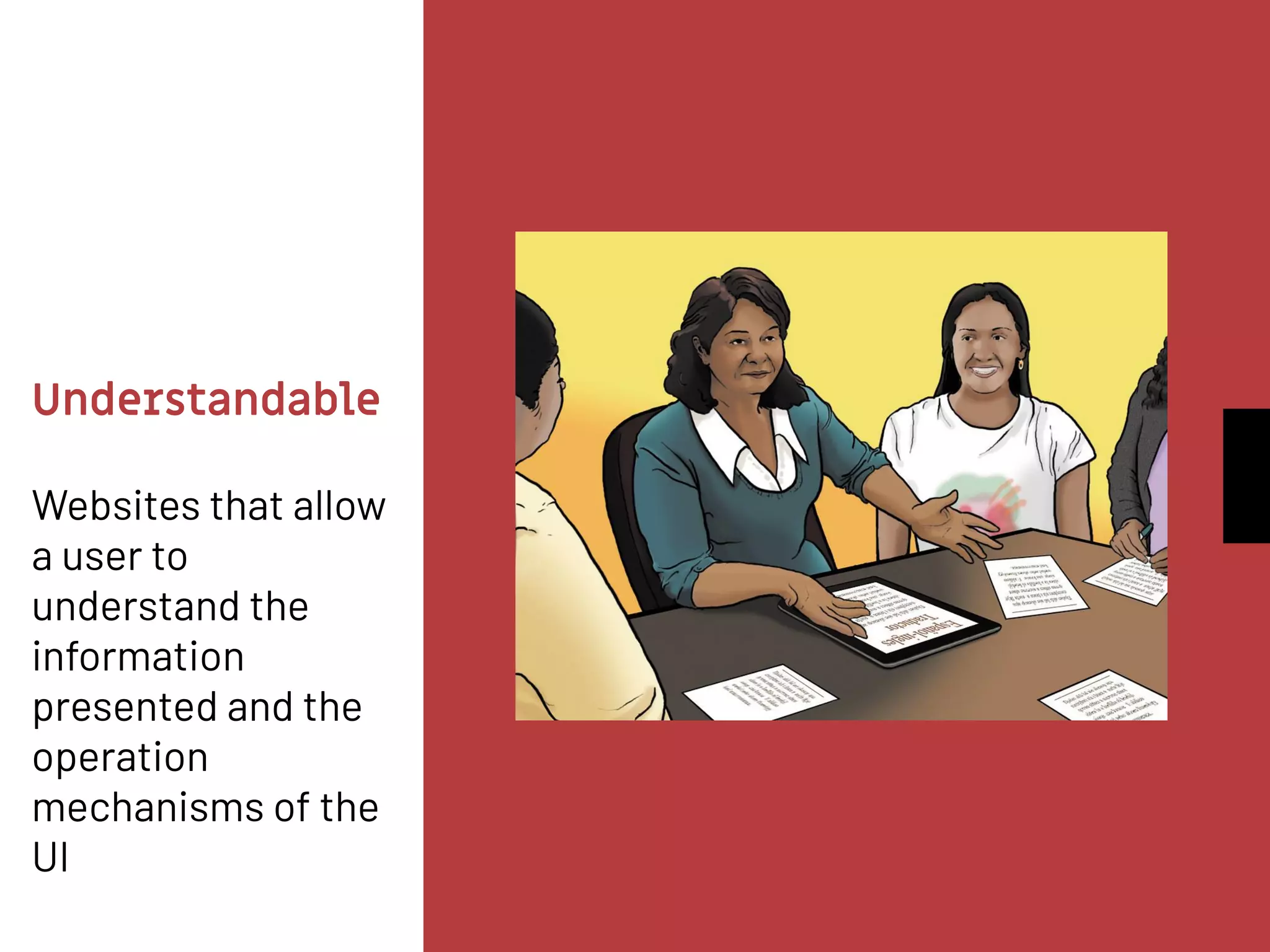 Understandable
Websites that allow
a user to
understand the
information
presented and the
operation
mechanisms of the
UI
 