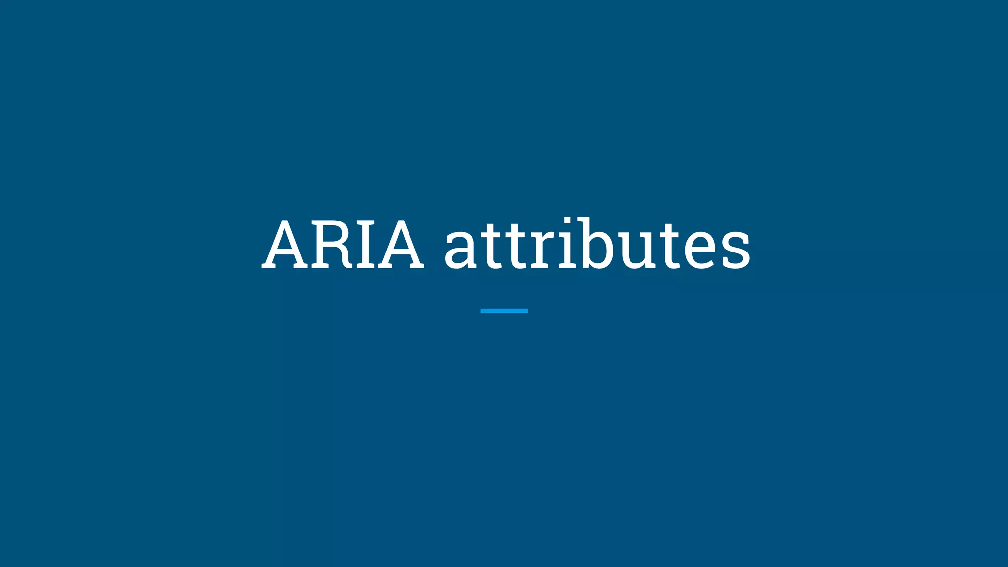 ARIA attributes
 