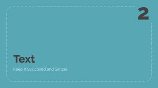 Text
Keep It Structured and Simple
2
 