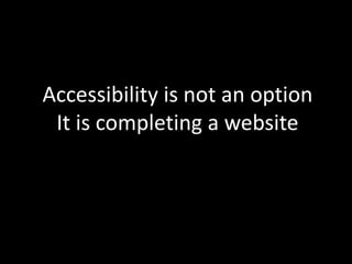 http://manwithnoblog.com/2010/05/20/kill-accessibility/